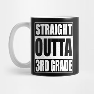 Straight Outta 3Rd Grade Tshirt Third Grade Gift Mug